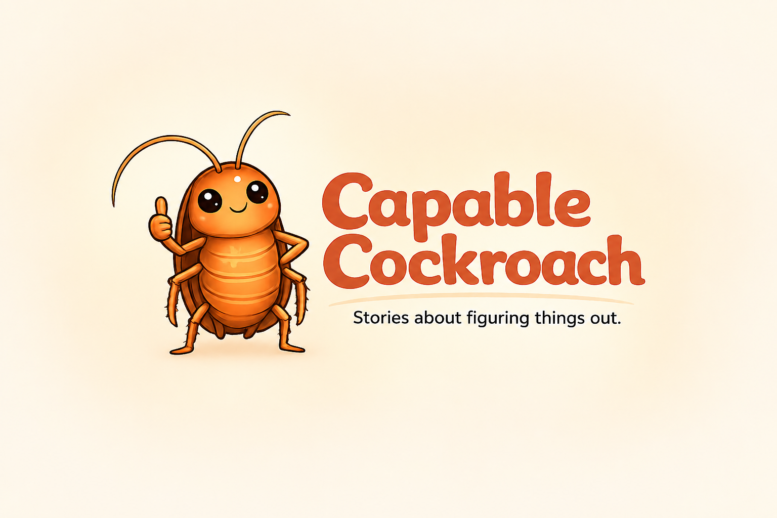 Capable Cockroach - Stories about figuring things out