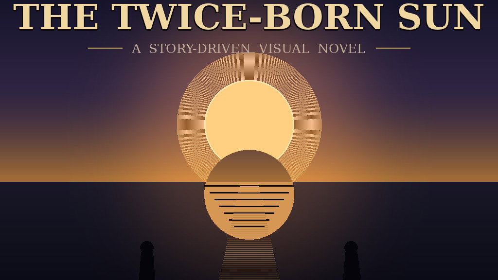 The Twice-Born Sun (working title) — Adult Visual Novel