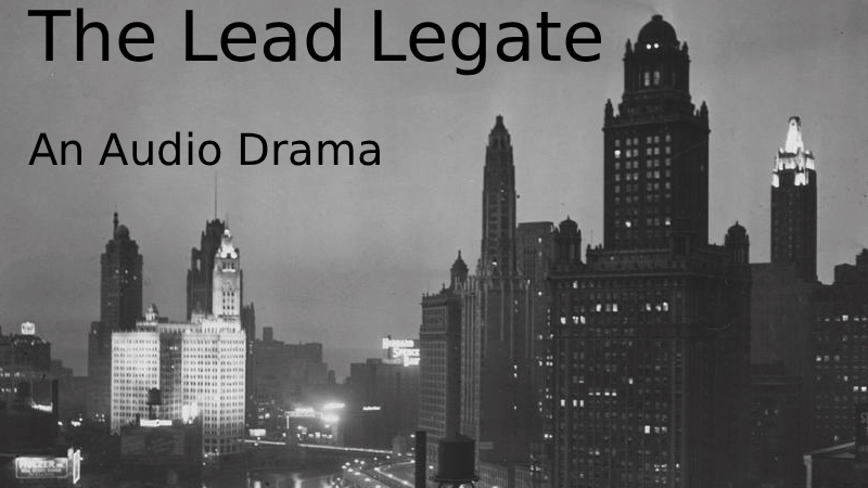 The Lead Legate - An Original Audio Drama