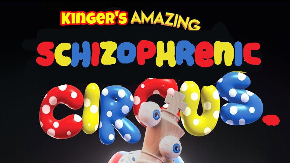 Kinger's Amazing Schizophrenic Circus