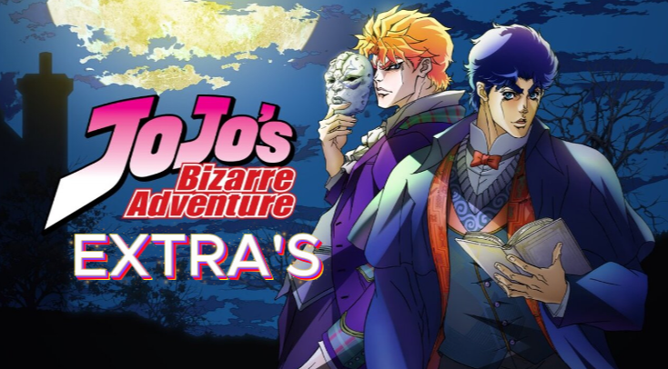 EXTRAS NEEDED - JOJO'S BIZARRE ADVENTURE ABRIDGED - PHANTOM BLOOD