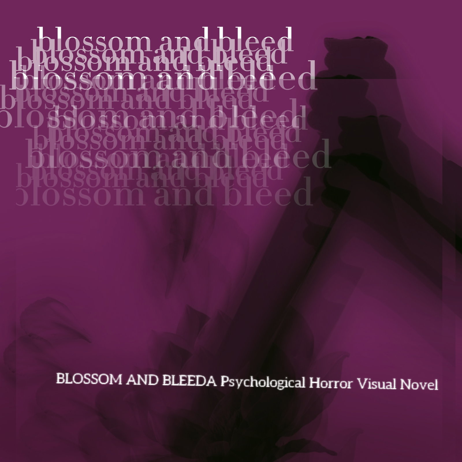 Blossom and bleed.