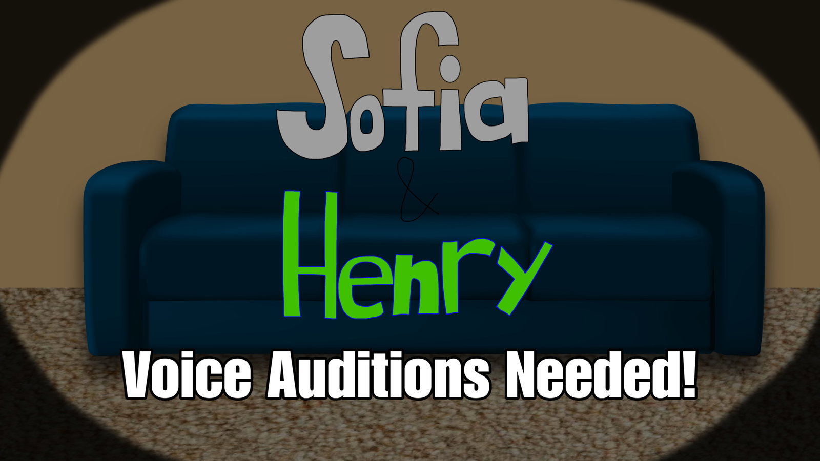 Sofia & Henry (Voice Auditions Needed!)