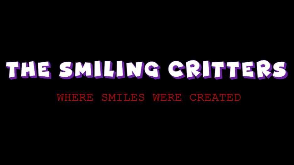 The Smiling Critters - Where Smiles Were Created