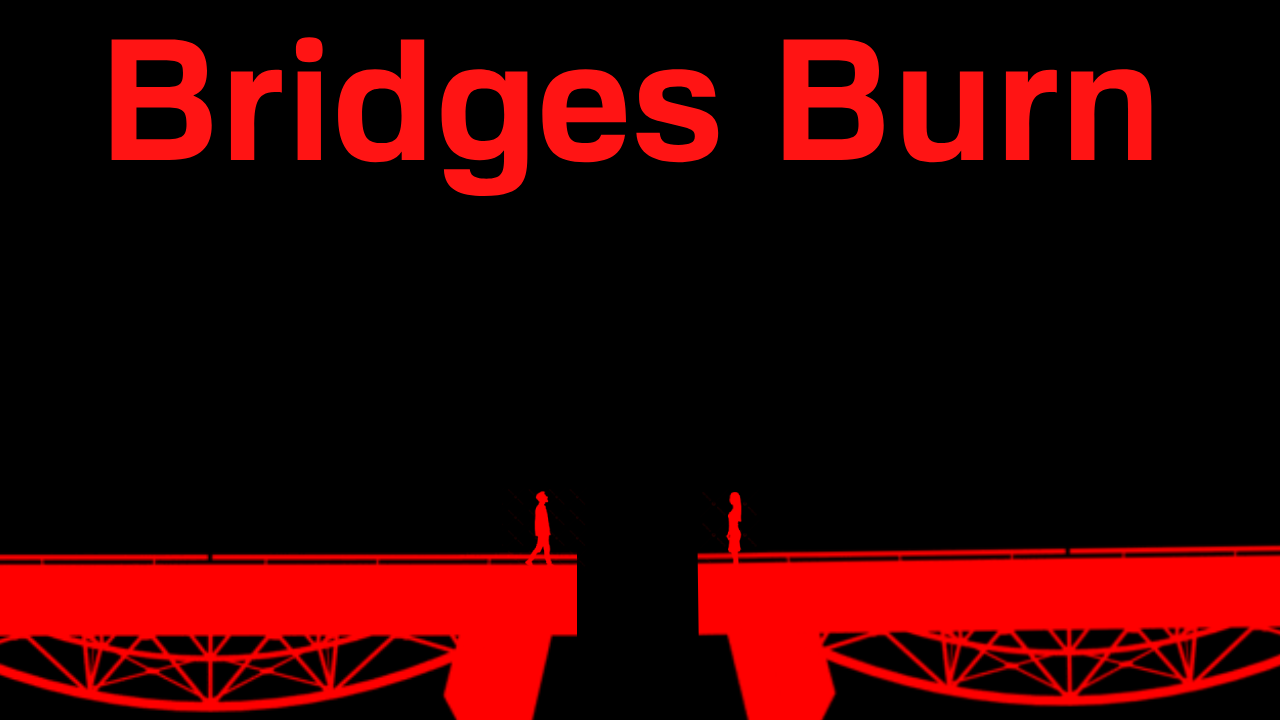 Bridges Burn [12+]