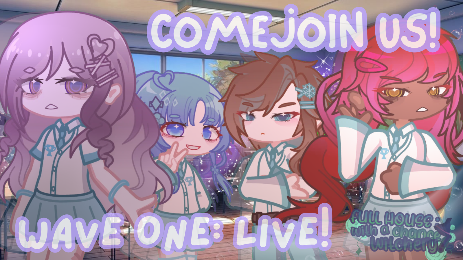 FULL HOUSE: With a chance of witchery! (GACHA VA SERIES)