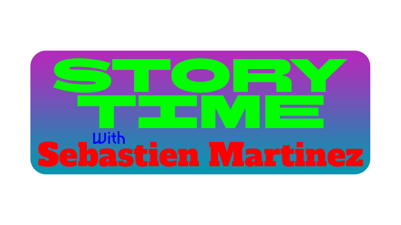 Storytime With Sebastien Martinez