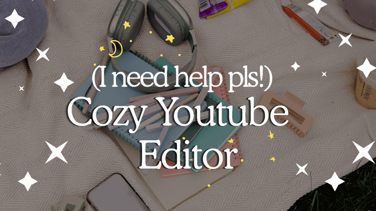 YouTube Video Editor: Cozy Vlogs + Storytime Content 📹☕