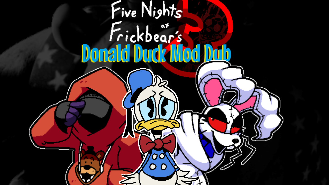 Five Nights at Frickbear's 3: Donald Duck Mod Dub