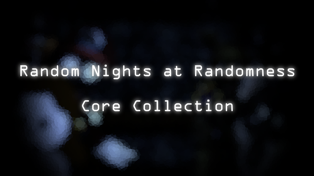 Random Nights at Randomness : Core Collection