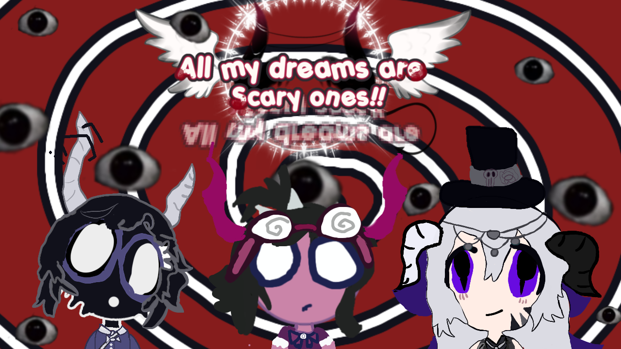 All My Dreams are Scary ones (WAVE 2)