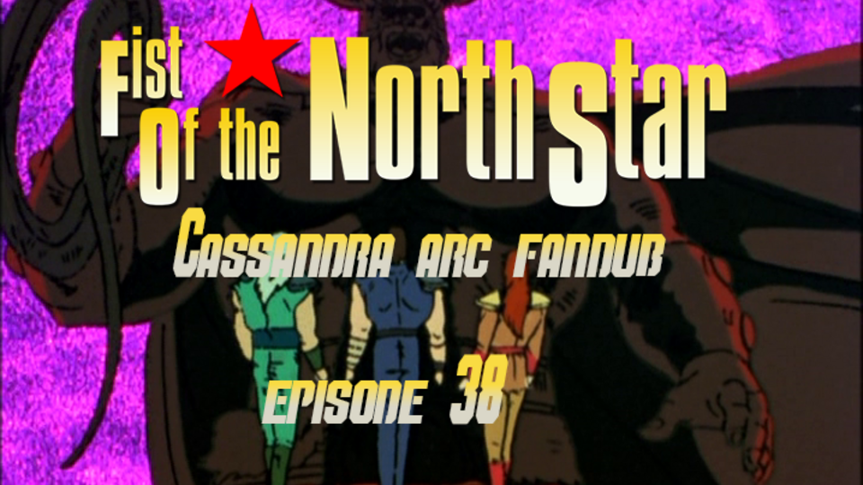 Fist of the north star episode 38 Fandub (Uncast roles)