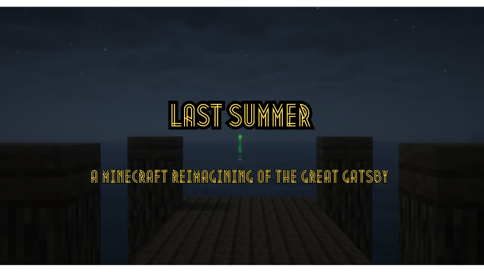 The Last Summer — A Minecraft Reimagining of The Great Gatsby