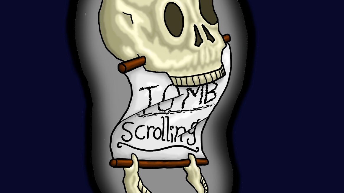 (Writers +VA's wanted!!!)Tomb Scrolling Podcast 