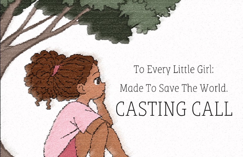 To Every Little Girl: MADE TO SAVE THE WORLD 