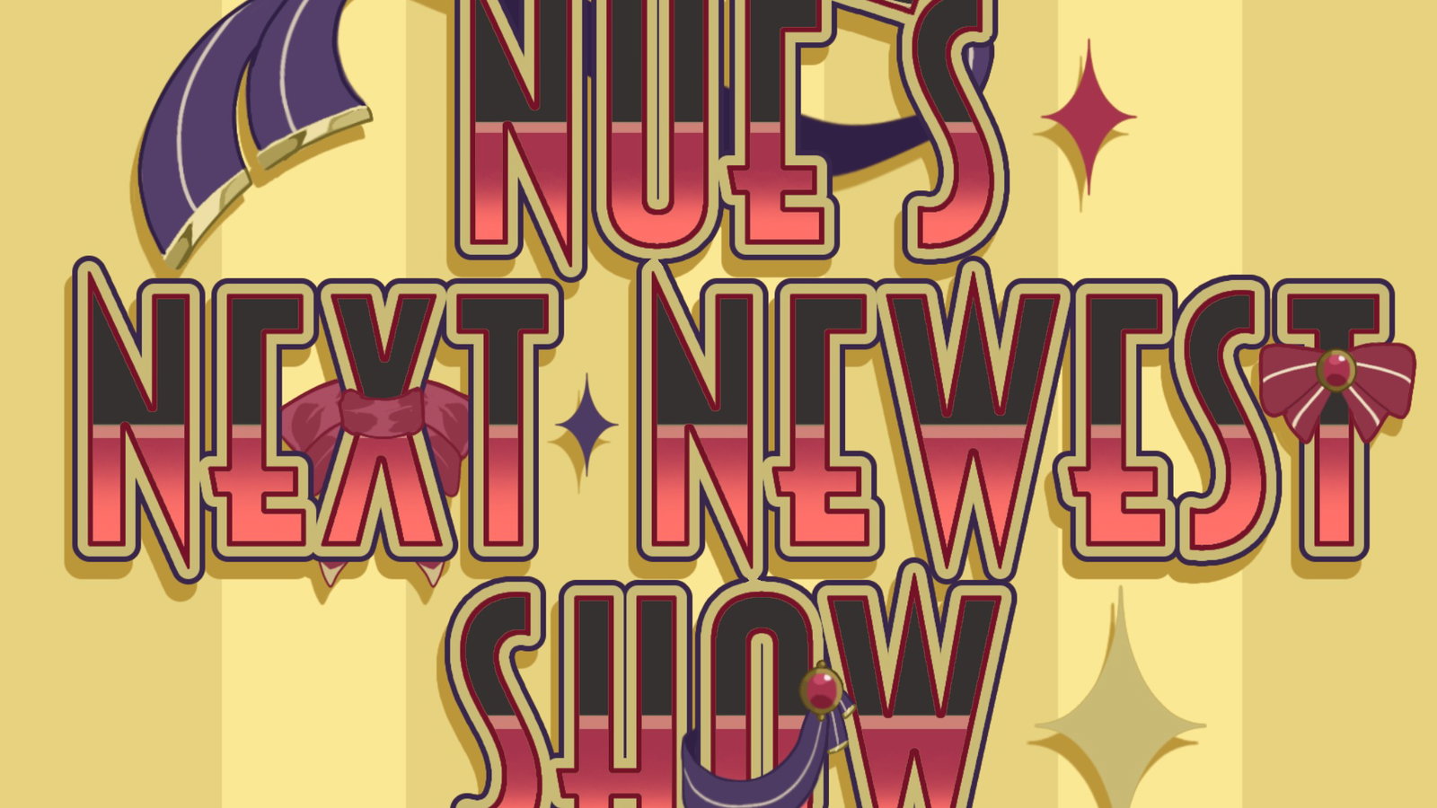 Nue's Next Newest Show