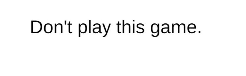 Don't Play This Game (ROSA-RE-TAKE)