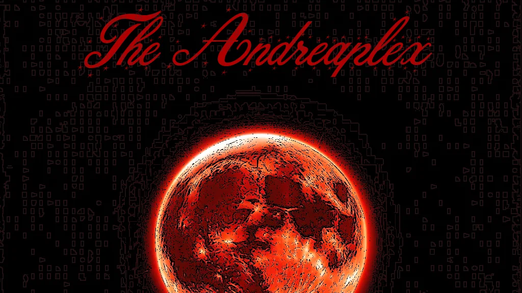 THE ANDREAPLEX: THE SERIES