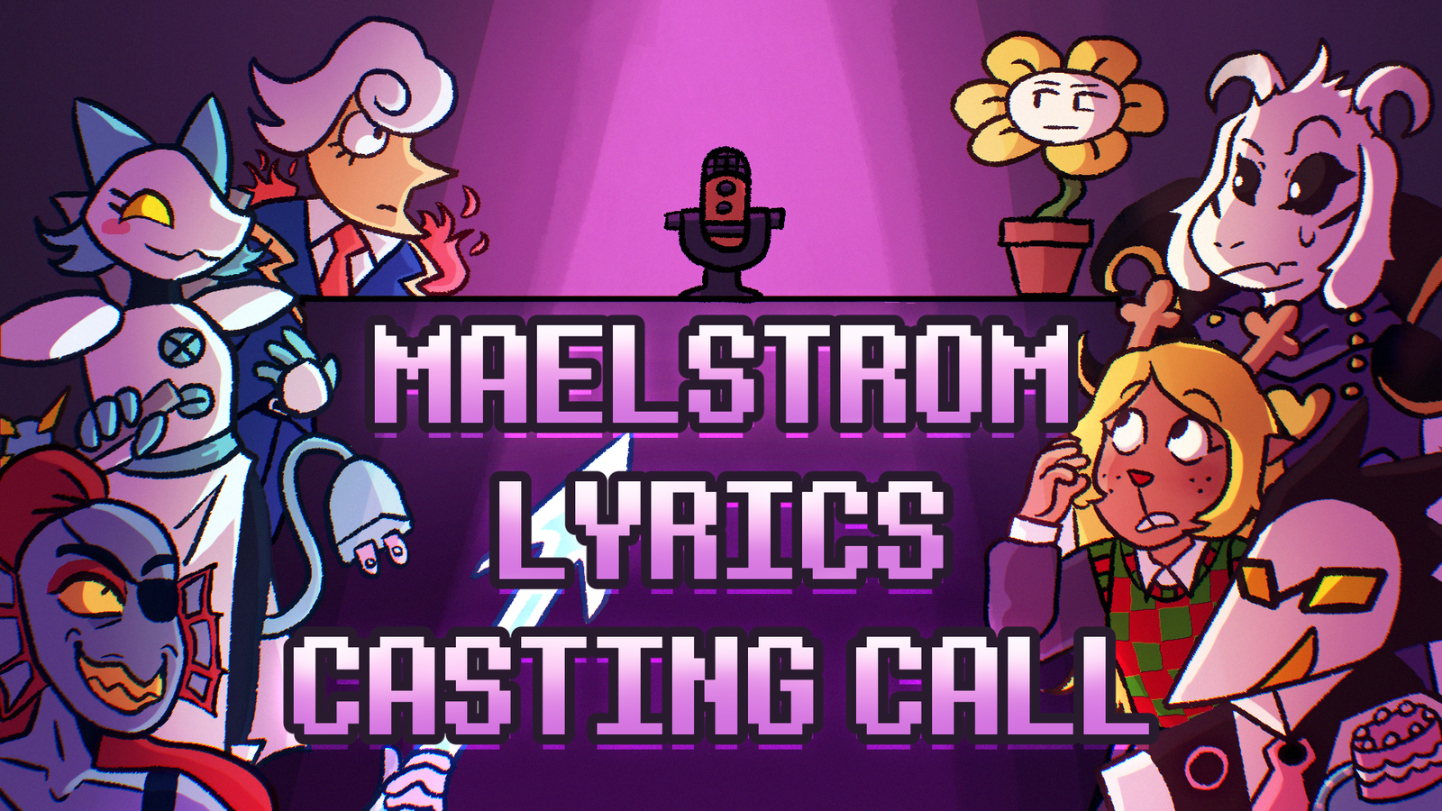 Maelstrom Lyrics Casting Call!