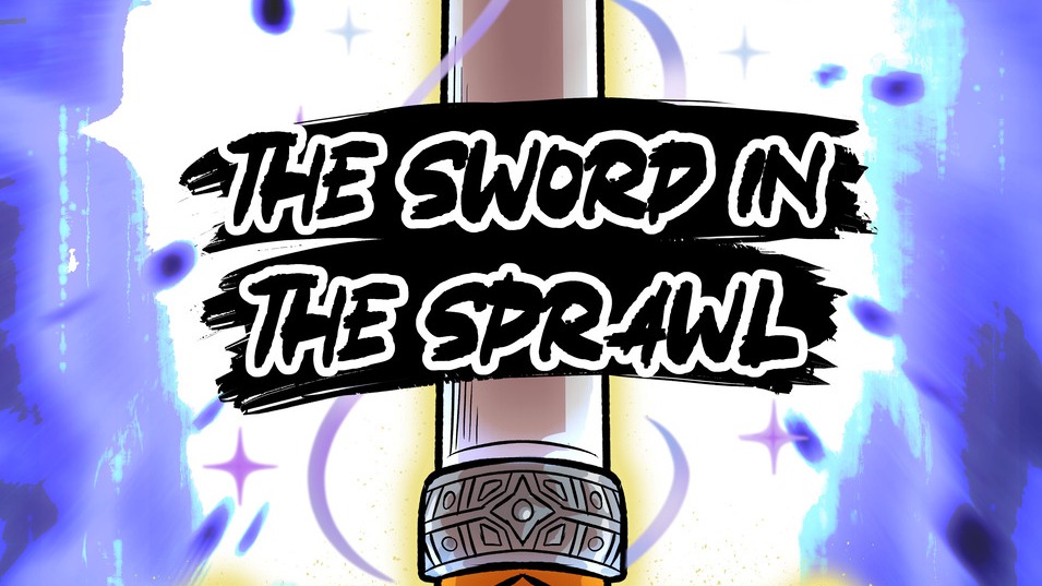The Sword in The Sprawl: Pilot - First Wave