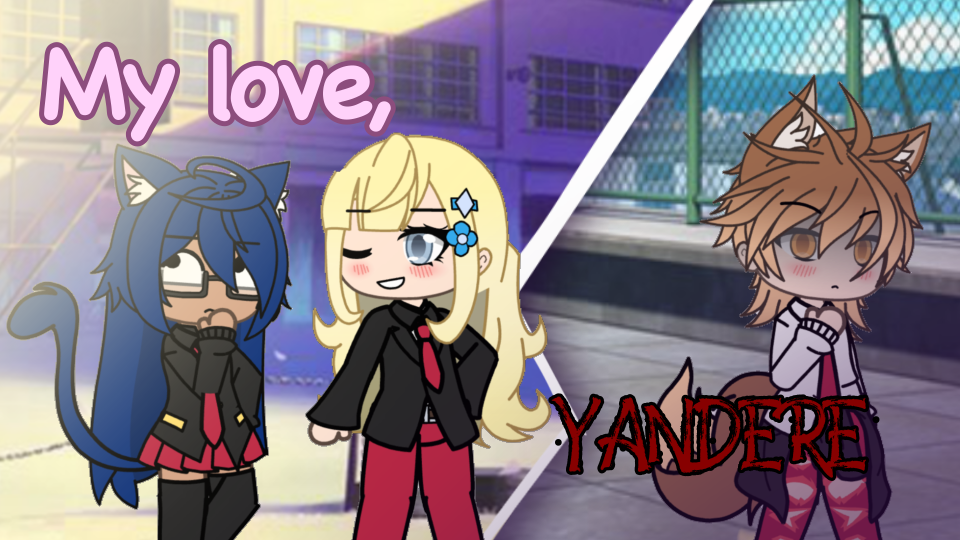 My Love, Yandere (rebooted)