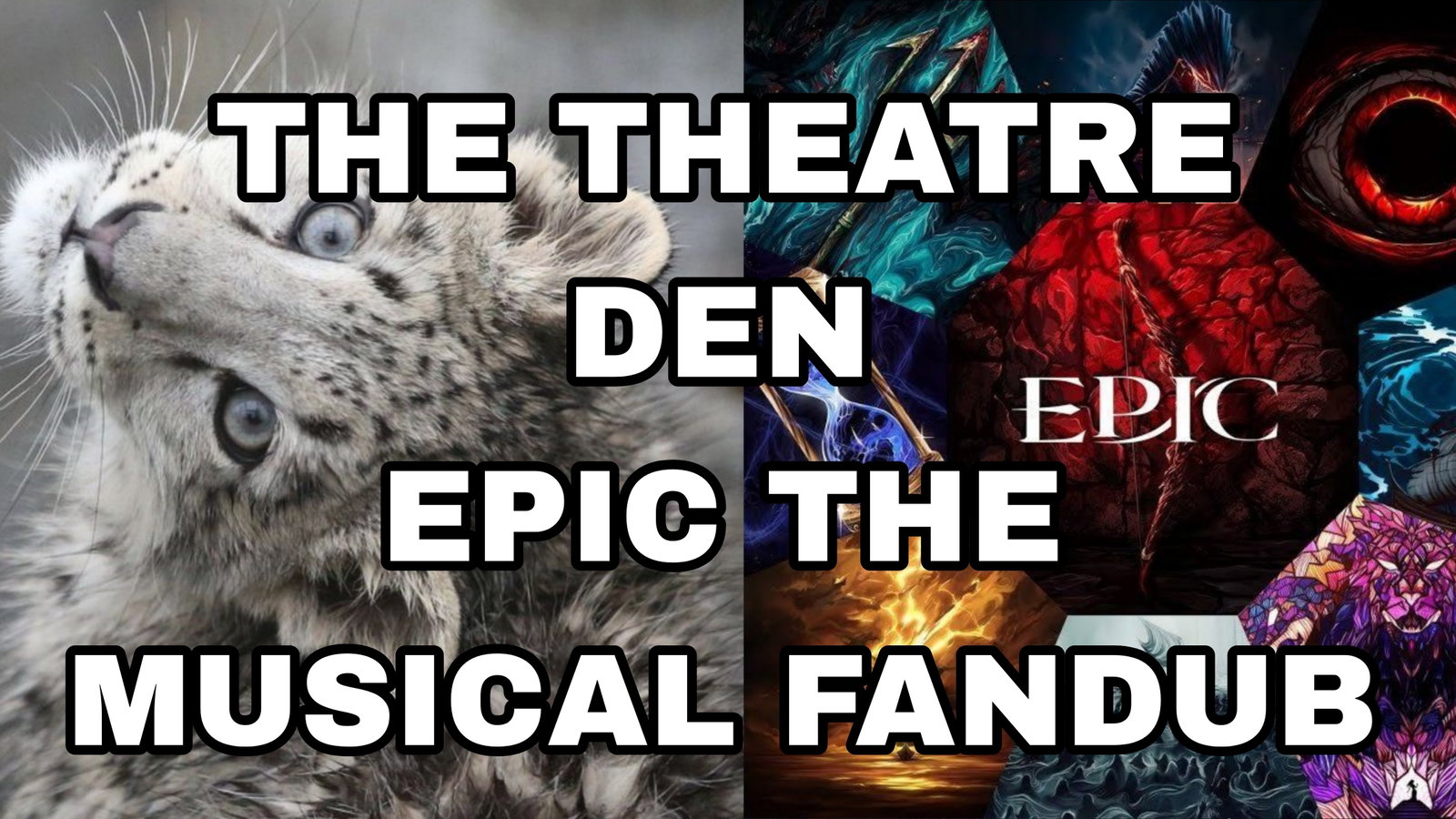 EPIC THE MUSICAL FANDUB - THE THEATRE DEN LISTING #2