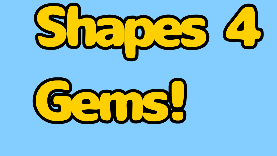 Shapes 4 Gems!
