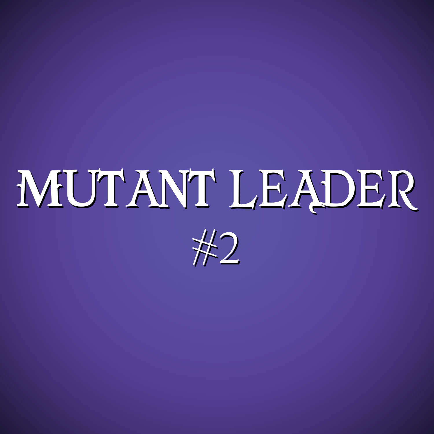 Mutant Leader 2