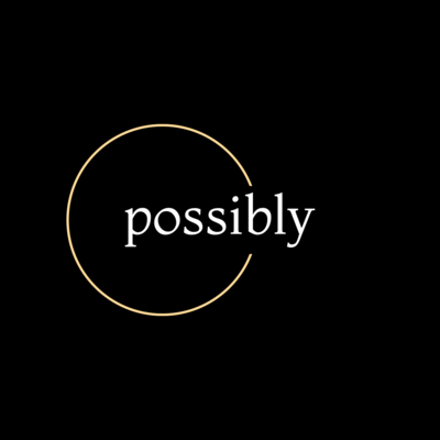 Possibly