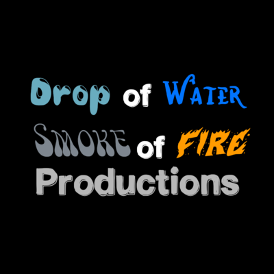 Drop of Water Smoke of Flame Productions