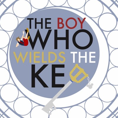 The Boy Who Wields the Key: A Kingdom Hearts Musical
