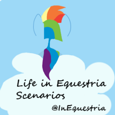 Life in Equestria Scenarios(Lan)