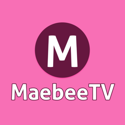 MaebeeTV