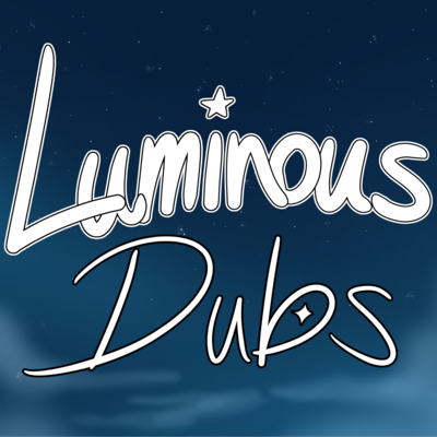 Luminous Dubs