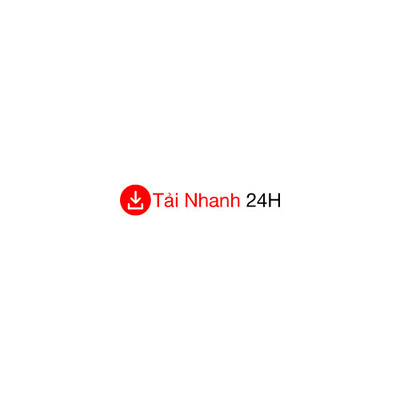 Tải nhanh 24h