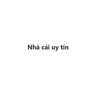 Nhà Cái Uy Tín