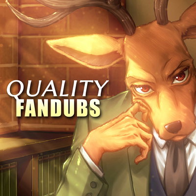 QUALITY FANDUBS