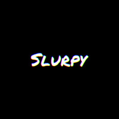 Slurpy